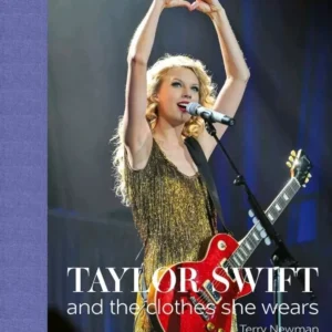 Taylor Swift: And the Clothes She Wears (Hardback)